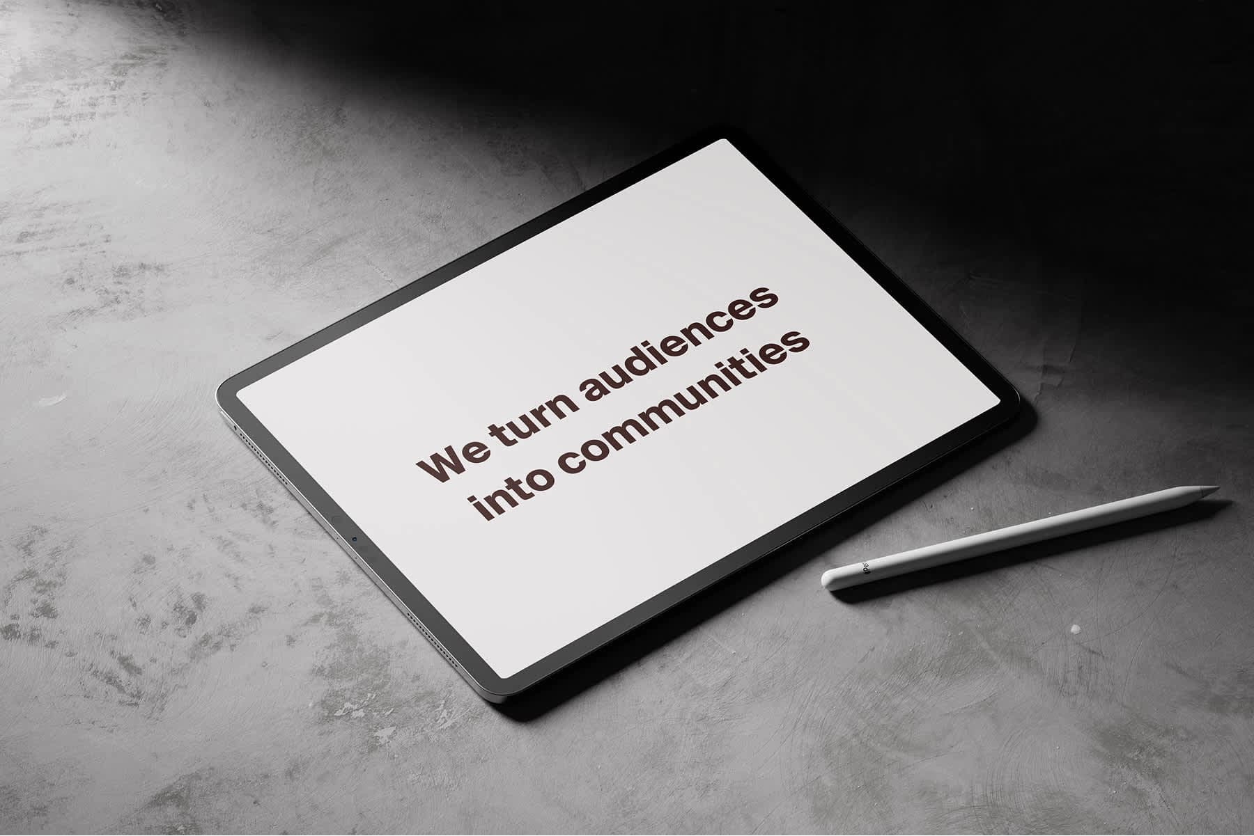 marketing image: we turn audiences into communities